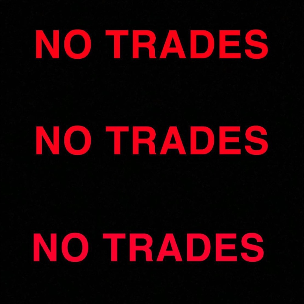 I am not trading